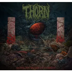 Thorn - Nebulous Womb of Eternity CD